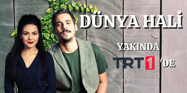 “Dünya Hali” dizisi TRT 1 ‘de başlıyor!