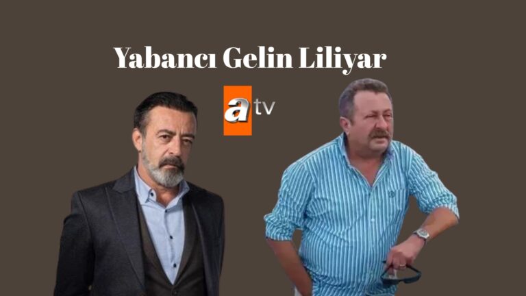 ATV’nin Yeni Sezon Bombası: “Yabancı Gelin Liliyar” İddialı Kadrosuyla Geliyor!